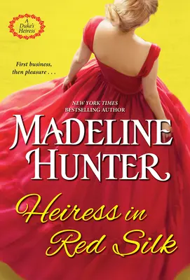 Dedička v červenom hodvábe: Zábavný román z obdobia regentstva, v ktorom sa z milencov stávajú nepriatelia - Heiress in Red Silk: An Entertaining Enemies to Lovers Regency Romance Novel