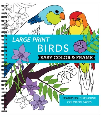 Veľká tlač Easy Color & Frame - Birds (Adult Coloring Book) - Large Print Easy Color & Frame - Birds (Adult Coloring Book)