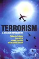 Terorizmus: A Critical Introduction (Kritický úvod) - Terrorism: A Critical Introduction