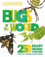 Chrobáky sveta: 250 strašidelných plazov z celej planéty Zem - Bugs of the World: 250 Creepy-Crawly Creatures from Around Planet Earth
