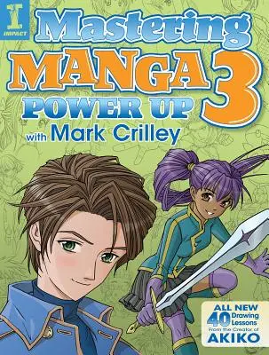 Mastering Manga 3: Power Up s Markom Crilleym - Mastering Manga 3: Power Up with Mark Crilley