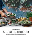 Susedia: Výdatné šaláty a recepty na rastlinnej báze z domova i zo zahraničia - Neighborhood: Hearty Salads and Plant-Based Recipes from Home and Abroad