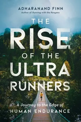 Vzostup ultrabežcov: Cesta na hranicu ľudskej vytrvalosti - The Rise of the Ultra Runners: A Journey to the Edge of Human Endurance