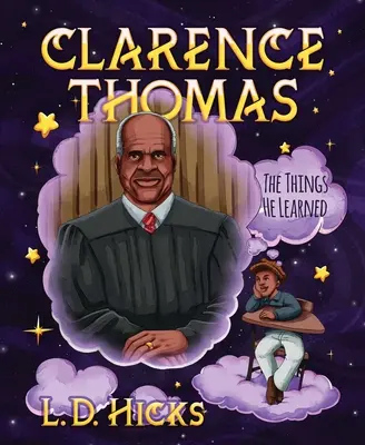 Clarence Thomas: Veci, ktoré sa naučil - Clarence Thomas: The Things He Learned