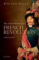 Oxfordské dejiny Francúzskej revolúcie: Tretie vydanie - The Oxford History of the French Revolution: Third Edition