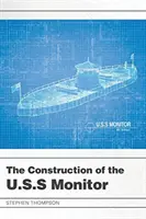 Stavba lode U.S.S. Monitor - The Construction of the U.S.S Monitor
