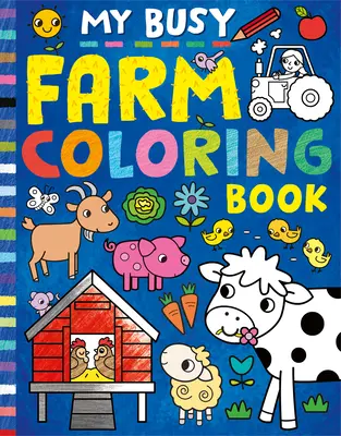 Moja zaneprázdnená farma Omaľovánky - My Busy Farm Coloring Book