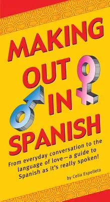 Milovanie po španielsky: (Španielska frázová príručka) - Making Out in Spanish: (Spanish Phrasebook)