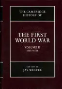Cambridge History of the First World War, Volume 2: The State - The Cambridge History of the First World War, Volume 2: The State