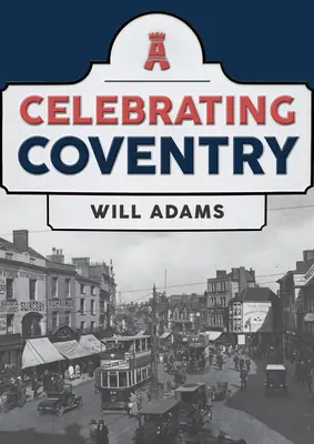 Oslava Coventry - Celebrating Coventry