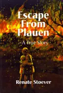 Útek z Plavna, skutočný príbeh - Escape from Plauen, a True Story