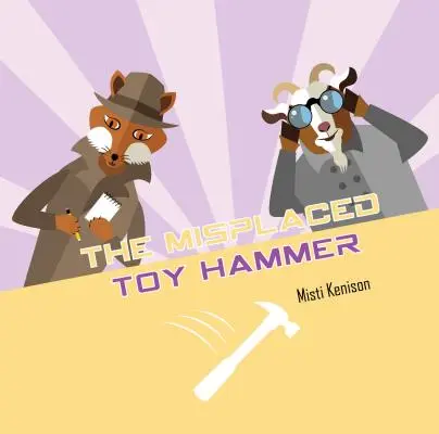 The Misplaced Toy Hammer (Kladivo na hračky): Záhada líšky a kozy - The Misplaced Toy Hammer: A Fox and Goat Mystery