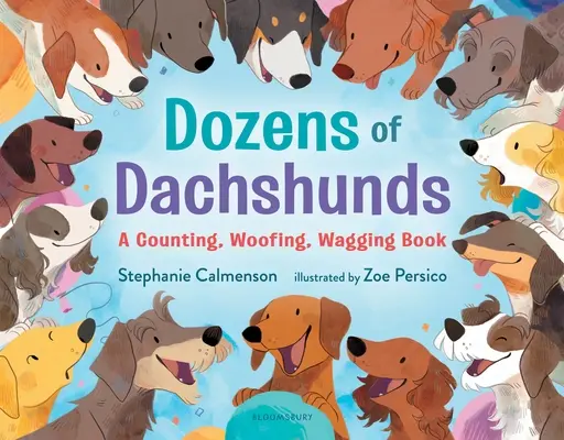 Desiatky jazvečíkov: Kniha o počítaní, hafaní a mávaní - Dozens of Dachshunds: A Counting, Woofing, Wagging Book
