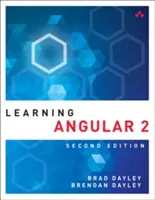 Učíme sa Angular: Angular 2 a Angular 4 - Learning Angular: A Hands-On Guide to Angular 2 and Angular 4