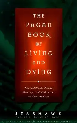 Pohanská kniha o živote a umieraní: T/K - The Pagan Book of Living and Dying: T/K