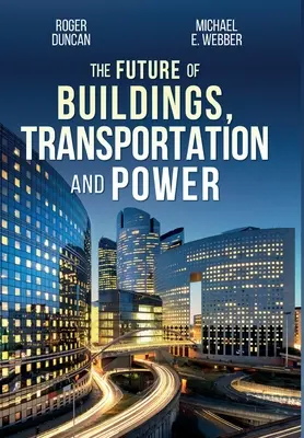 Budúcnosť budov, dopravy a energie - The Future of Buildings, Transportation and Power