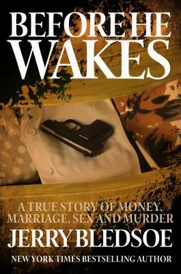 Skôr než sa prebudí: Skutočný príbeh o peniazoch, manželstve, sexe a vražde - Before He Wakes: A True Story of Money, Marriage, Sex and Murder