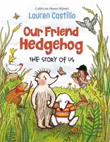 Náš priateľ ježko: Príbeh o nás - Our Friend Hedgehog: The Story of Us