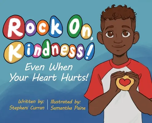 Rock On, Kindness! Aj keď ťa bolí srdce! - Rock On, Kindness! Even When Your Heart Hurts!