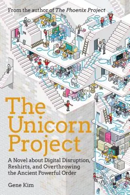 Projekt jednorožec: Román o vývojároch, digitálnom rozvrate a prosperite vo veku dát - The Unicorn Project: A Novel about Developers, Digital Disruption, and Thriving in the Age of Data