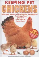 Chov domácich kurčiat - oživte svoju záhradu a vychutnajte si štedrosť čerstvých vajec z vlastného malého kŕdľa šťastných sliepok - Keeping Pet Chickens - Bring Your Garden to Life and Enjoy the Bounty of Fresh Eggs from Your Own Small Flock of Happy Hens