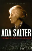 Ada Salterová: Priekopníčka etického socializmu - Ada Salter: Pioneer of Ethical Socialism