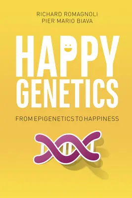 Šťastná genetika: Od epigenetiky k šťastiu - Happy Genetics: From Epigenetics to Happiness