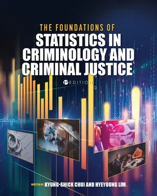 Základy štatistiky v kriminológii a trestnej justícii - The Foundations of Statistics in Criminology and Criminal Justice