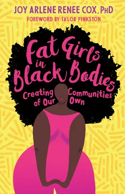 Tučné dievčatá v čiernych telách: Vytváranie vlastných komunít - Fat Girls in Black Bodies: Creating Communities of Our Own