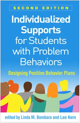 Individuálna podpora pre žiakov s problémovým správaním, druhé vydanie: Navrhovanie plánov pozitívneho správania, druhé vydanie - Individualized Supports for Students with Problem Behaviors, Second Edition: Designing Positive Behavior Plans