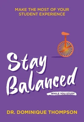 Zostaňte počas štúdia v rovnováhe: Využite svoje študentské skúsenosti naplno - Stay Balanced While You Study: Make the Most of Your Student Experience