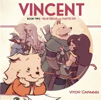 Vincent Kniha druhá: Zlomené srdce a večierky 101 - Vincent Book Two: Heartbreak and Parties 101