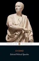 Cicero: Vybrané politické prejavy - Cicero: Selected Political Speeches