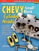 Vysokovýkonné hlavy valcov Chevrolet Small-Block - High-Performance Chevy Small-Block Cylinder Heads