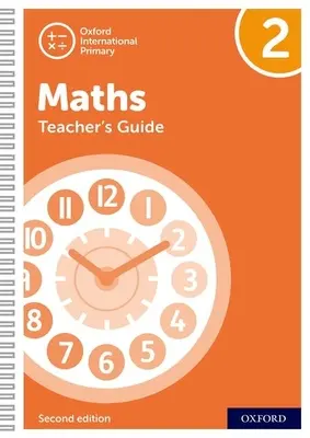 Oxford International Primary Maths Second Edition: Príručka pre učiteľa 2: Oxford International Primary Maths Second Edition Teacher's Guide 2 - Oxford International Primary Maths Second Edition: Teacher's Guide 2: Oxford International Primary Maths Second Edition Teacher's Guide 2