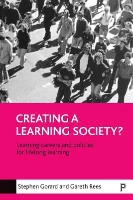 Vytváranie učiacej sa spoločnosti?: Učiace sa povolania a politiky pre celoživotné vzdelávanie - Creating a Learning Society?: Learning Careers and Policies for Lifelong Learning