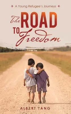 Cesta k slobode: Cesty mladého utečenca - The Road to Freedom: A Young Refugee's Journeys