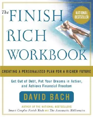 The Finish Rich Workbook (Pracovný zošit pre bohatých): Vydanie učebnice pre bohatých: Vytvorenie individuálneho plánu pre bohatšiu budúcnosť - The Finish Rich Workbook: Creating a Personalized Plan for a Richer Future