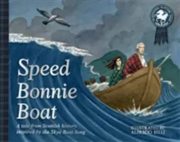 Rýchlosť lode Bonnie: Príbeh zo škótskej histórie inšpirovaný piesňou Skye Boat - Speed Bonnie Boat: A Tale from Scottish History Inspired by the Skye Boat Song