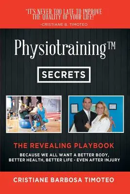 Physiotraining(TM): Pretože všetci chceme lepšie telo, lepšie zdravie, lepší život - aj po zranení - Physiotraining(TM): Because We All Want a Better Body, Better Health, Better Life - Even After Injury