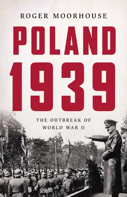 Poľsko 1939: Vypuknutie druhej svetovej vojny - Poland 1939: The Outbreak of World War II