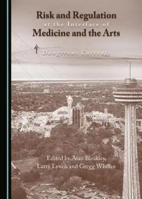 Riziko a regulácia na rozhraní medicíny a umenia: Nebezpečné prúdy - Risk and Regulation at the Interface of Medicine and the Arts: Dangerous Currents
