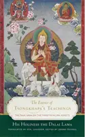 Podstata Tsongkhapovho učenia: Dalajláma o troch hlavných aspektoch cesty - The Essence of Tsongkhapa's Teachings: The Dalai Lama on the Three Principal Aspects of the Path