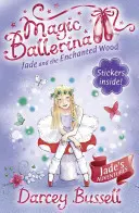 Jade a čarovný les (Čarovná baletka, kniha 19) - Jade and the Enchanted Wood (Magic Ballerina, Book 19)
