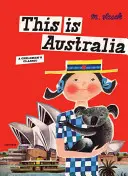 Toto je Austrália: Detská klasika - This Is Australia: A Children's Classic