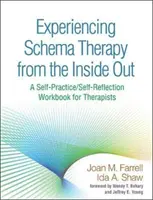 Schématická terapia zvnútra: Sebapraktika/samoreflexia: pracovná učebnica pre terapeutov - Experiencing Schema Therapy from the Inside Out: A Self-Practice/Self-Reflection Workbook for Therapists