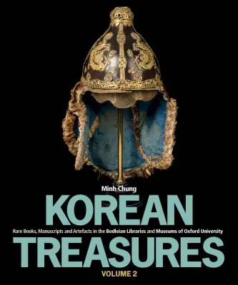 Kórejské poklady 2. diel: Vzácne knihy, rukopisy a artefakty v Bodleianských knižniciach a múzeách Oxfordskej univerzity - Korean Treasures Volume 2: Rare Books, Manuscripts and Artefacts in the Bodleian Libraries and Museums of Oxford University