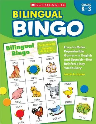 Dvojjazyčné bingo: Bingo: Jednoduché reprodukovateľné hry - v angličtine a španielčine - ktoré posilňujú kľúčovú slovnú zásobu - Bilingual Bingo: Easy-To-Make Reproducible Games-- In English and Spanish--That Reinforce Key Vocabulary