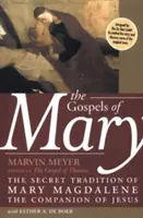 Máriine evanjeliá: Tajná tradícia Márie Magdalény, Ježišovej spoločníčky - The Gospels of Mary: The Secret Tradition of Mary Magdalene, the Companion of Jesus