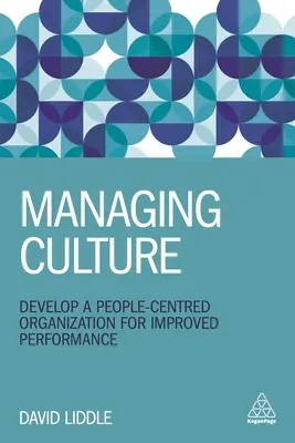 Transformačná kultúra: Rozvíjať organizáciu zameranú na ľudí pre lepšiu výkonnosť - Transformational Culture: Develop a People-Centred Organization for Improved Performance